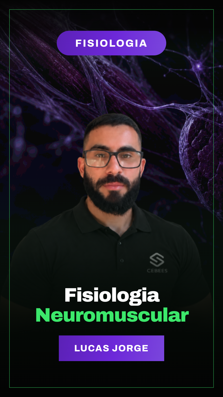 Fisiologia Neuromuscular. – Lucas Jorge.